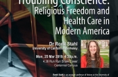 TROUBLING CONSCIENCE: RELIGIOUS FREEDOM AND HEALTH CARE IN MODERN AMERICA